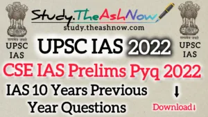 upsc IAS Prelims 2022, General Studies-1, PYQ With Answer TheAshNow Study AshNow Ash